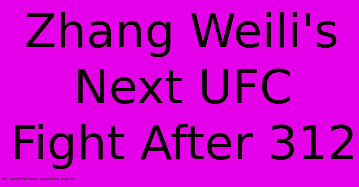 Zhang Weili's Next UFC Fight After 312